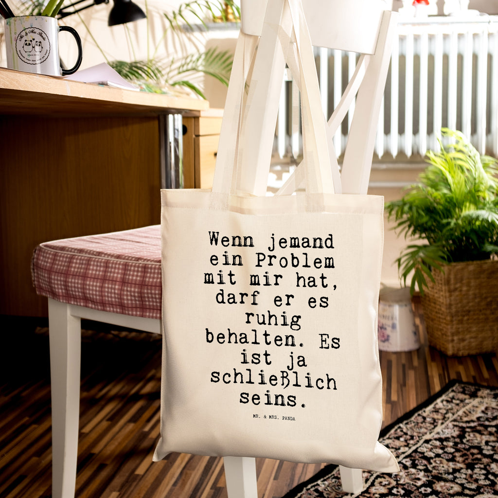 Tragetasche Sprüche und Zitate Wenn jemand ein Problem mit mir hat, darf er es ruhig behalten. Es ist ja schließlich seins. Beuteltasche, Beutel, Einkaufstasche, Jutebeutel, Stoffbeutel, Tasche, Shopper, Umhängetasche, Strandtasche, Schultertasche, Stofftasche, Tragetasche, Badetasche, Jutetasche, Einkaufstüte, Laptoptasche, Spruch, Sprüche, lustige Sprüche, Weisheiten, Zitate, Spruch Geschenke, Spruch Sprüche Weisheiten Zitate Lustig Weisheit Worte