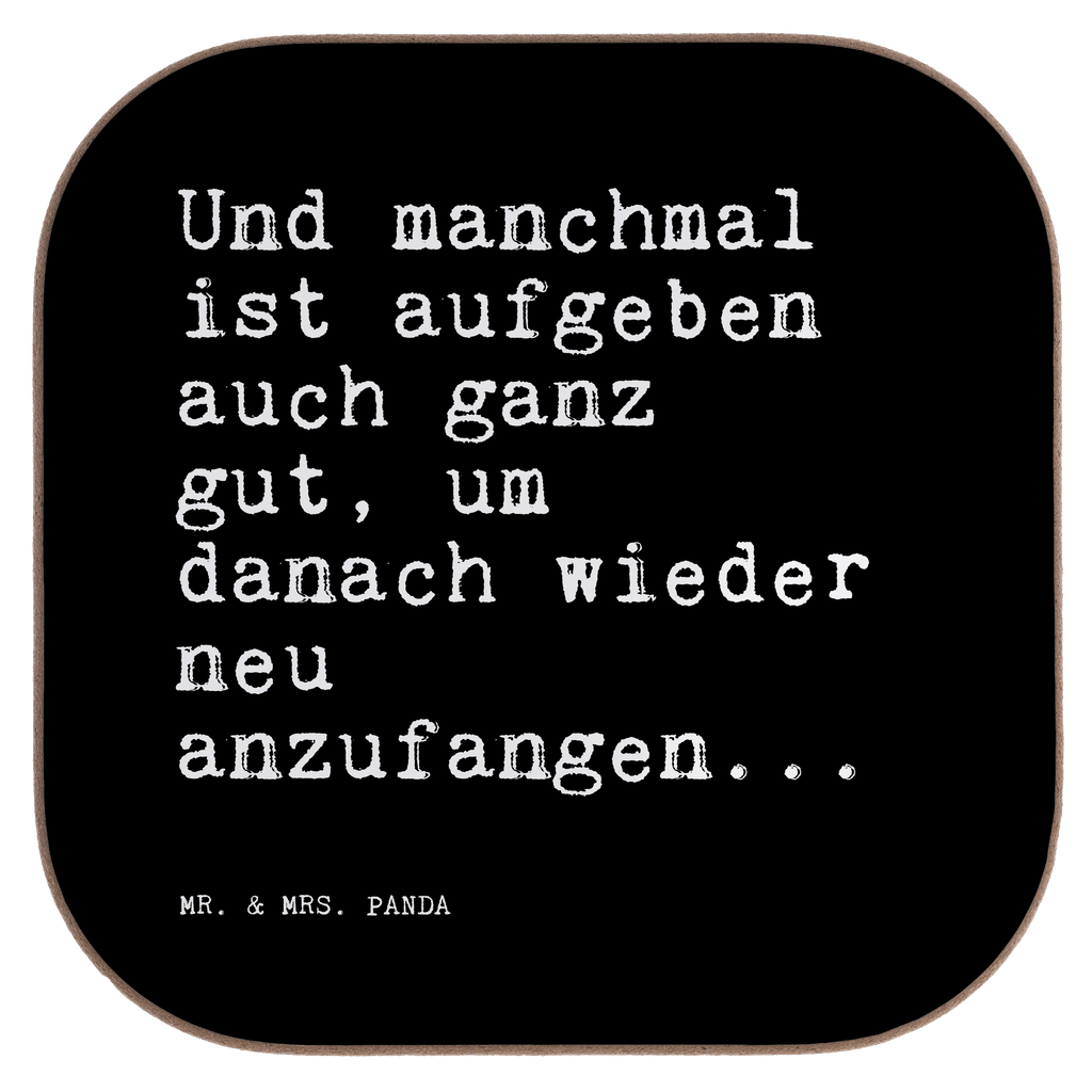 Quadratische Untersetzer Sprüche und Zitate Und manchmal ist aufgeben auch ganz gut, um danach wieder neu anzufangen... Untersetzer, Bierdeckel, Glasuntersetzer, Untersetzer Gläser, Getränkeuntersetzer, Untersetzer aus Holz, Untersetzer für Gläser, Korkuntersetzer, Untersetzer Holz, Holzuntersetzer, Tassen Untersetzer, Untersetzer Design, Spruch, Sprüche, lustige Sprüche, Weisheiten, Zitate, Spruch Geschenke, Spruch Sprüche Weisheiten Zitate Lustig Weisheit Worte