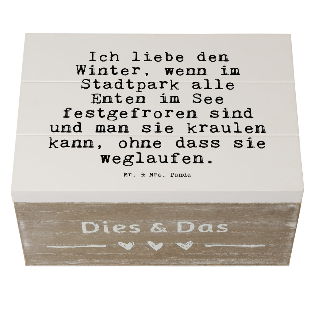 Holzkiste Sprüche und Zitate Ich liebe den Winter, wenn im Stadtpark alle Enten im See festgefroren sind und man sie kraulen kann, ohne dass sie weglaufen. Holzkiste, Kiste, Schatzkiste, Truhe, Schatulle, XXL, Erinnerungsbox, Erinnerungskiste, Dekokiste, Aufbewahrungsbox, Geschenkbox, Geschenkdose, Spruch, Sprüche, lustige Sprüche, Weisheiten, Zitate, Spruch Geschenke, Spruch Sprüche Weisheiten Zitate Lustig Weisheit Worte