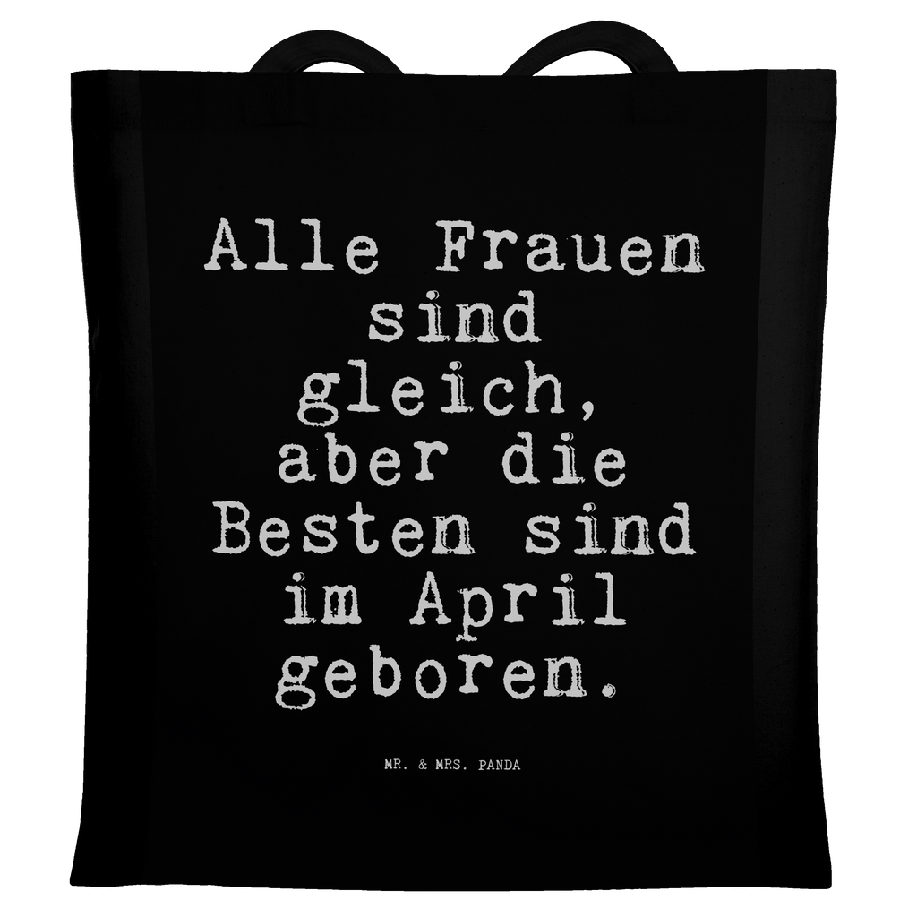 Tragetasche Sprüche und Zitate Alle Frauen sind gleich, aber die Besten sind im April geboren. Beuteltasche, Beutel, Einkaufstasche, Jutebeutel, Stoffbeutel, Tasche, Shopper, Umhängetasche, Strandtasche, Schultertasche, Stofftasche, Tragetasche, Badetasche, Jutetasche, Einkaufstüte, Laptoptasche, Spruch, Sprüche, lustige Sprüche, Weisheiten, Zitate, Spruch Geschenke, Spruch Sprüche Weisheiten Zitate Lustig Weisheit Worte