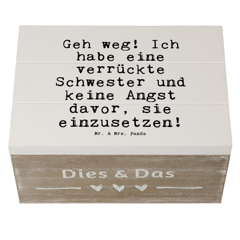 Holzkiste Sprüche und Zitate Geh weg! Ich habe eine verrückte Schwester und keine Angst davor, sie einzusetzen! Holzkiste, Kiste, Schatzkiste, Truhe, Schatulle, XXL, Erinnerungsbox, Erinnerungskiste, Dekokiste, Aufbewahrungsbox, Geschenkbox, Geschenkdose, Spruch, Sprüche, lustige Sprüche, Weisheiten, Zitate, Spruch Geschenke, Spruch Sprüche Weisheiten Zitate Lustig Weisheit Worte