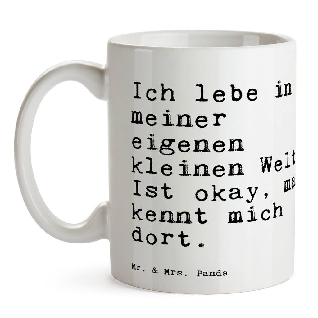 Tasse Sprüche und Zitate Ich lebe in meiner eigenen kleinen Welt. Ist okay, man kennt mich dort. Tasse, Kaffeetasse, Teetasse, Becher, Kaffeebecher, Teebecher, Keramiktasse, Porzellantasse, Büro Tasse, Geschenk Tasse, Tasse Sprüche, Tasse Motive, Kaffeetassen, Tasse bedrucken, Designer Tasse, Cappuccino Tassen, Schöne Teetassen, Spruch, Sprüche, lustige Sprüche, Weisheiten, Zitate, Spruch Geschenke, Spruch Sprüche Weisheiten Zitate Lustig Weisheit Worte