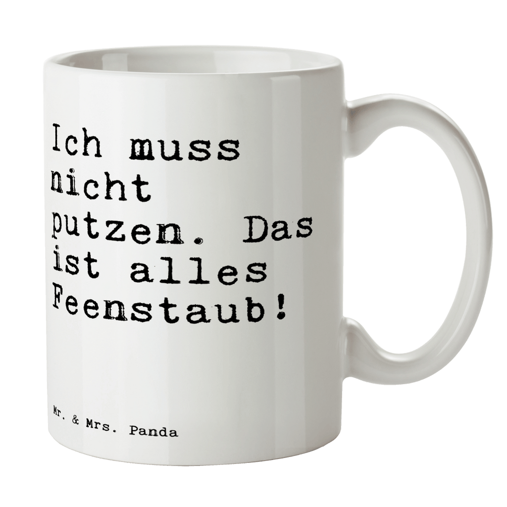 Tasse Sprüche und Zitate Ich muss nicht putzen. Das ist alles Feenstaub! Tasse, Kaffeetasse, Teetasse, Becher, Kaffeebecher, Teebecher, Keramiktasse, Porzellantasse, Büro Tasse, Geschenk Tasse, Tasse Sprüche, Tasse Motive, Kaffeetassen, Tasse bedrucken, Designer Tasse, Cappuccino Tassen, Schöne Teetassen, Spruch, Sprüche, lustige Sprüche, Weisheiten, Zitate, Spruch Geschenke, Spruch Sprüche Weisheiten Zitate Lustig Weisheit Worte