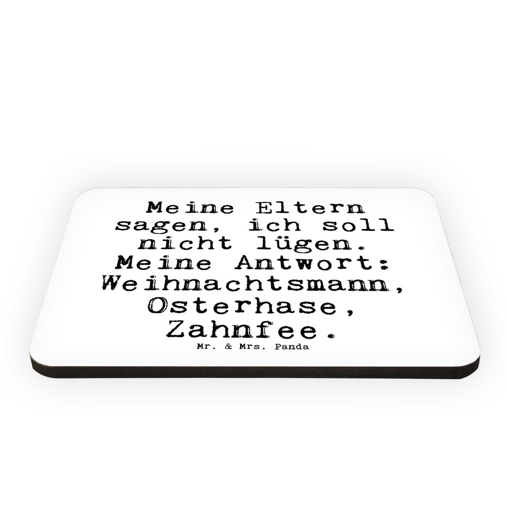 Magnet Sprüche und Zitate Meine Eltern sagen, ich soll nicht lügen. Meine Antwort: Weihnachtsmann, Osterhase, Zahnfee. Kühlschrankmagnet, Pinnwandmagnet, Souvenir Magnet, Motivmagnete, Dekomagnet, Whiteboard Magnet, Notiz Magnet, Kühlschrank Dekoration, Spruch, Sprüche, lustige Sprüche, Weisheiten, Zitate, Spruch Geschenke, Spruch Sprüche Weisheiten Zitate Lustig Weisheit Worte