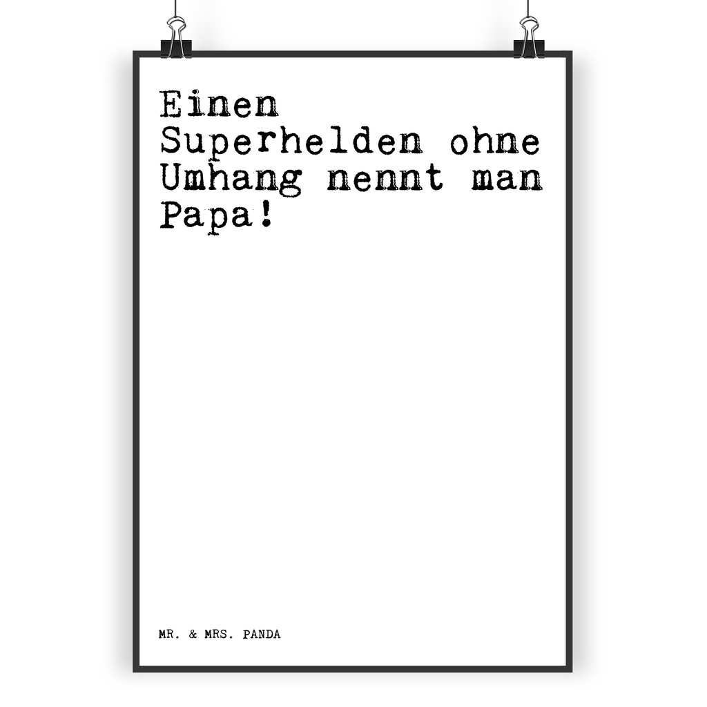 Poster Sprüche und Zitate Einen Superhelden ohne Umhang nennt man Papa! Poster, Wandposter, Bild, Wanddeko, Küchenposter, Kinderposter, Wanddeko Bild, Raumdekoration, Wanddekoration, Handgemaltes Poster, Mr. & Mrs. Panda Poster, Designposter, Kunstdruck, Posterdruck, Spruch, Sprüche, lustige Sprüche, Weisheiten, Zitate, Spruch Geschenke, Spruch Sprüche Weisheiten Zitate Lustig Weisheit Worte