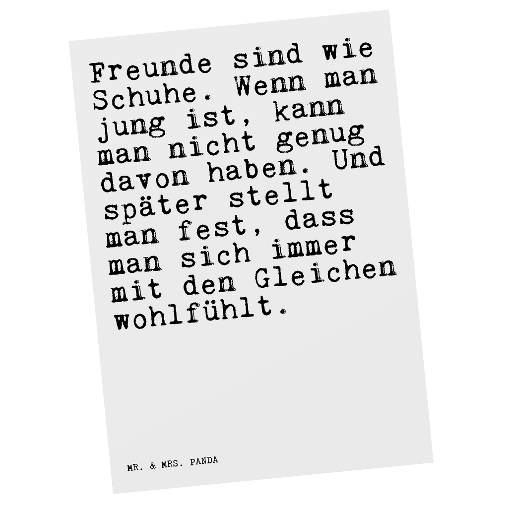 Postkarte Sprüche und Zitate Freunde sind wie Schuhe. Wenn man jung ist, kann man nicht genug davon haben. Und später stellt man fest, dass man sich immer mit den Gleichen wohlfühlt. Postkarte, Karte, Geschenkkarte, Grußkarte, Einladung, Ansichtskarte, Geburtstagskarte, Einladungskarte, Dankeskarte, Ansichtskarten, Einladung Geburtstag, Einladungskarten Geburtstag, Spruch, Sprüche, lustige Sprüche, Weisheiten, Zitate, Spruch Geschenke, Spruch Sprüche Weisheiten Zitate Lustig Weisheit Worte