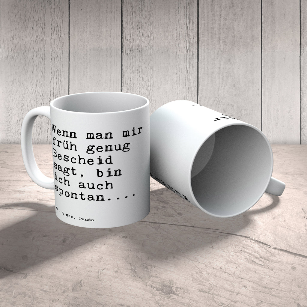 Tasse Sprüche und Zitate Wenn man mir früh genug Bescheid sagt, bin ich auch spontan.... Tasse, Kaffeetasse, Teetasse, Becher, Kaffeebecher, Teebecher, Keramiktasse, Porzellantasse, Büro Tasse, Geschenk Tasse, Tasse Sprüche, Tasse Motive, Kaffeetassen, Tasse bedrucken, Designer Tasse, Cappuccino Tassen, Schöne Teetassen, Spruch, Sprüche, lustige Sprüche, Weisheiten, Zitate, Spruch Geschenke, Spruch Sprüche Weisheiten Zitate Lustig Weisheit Worte