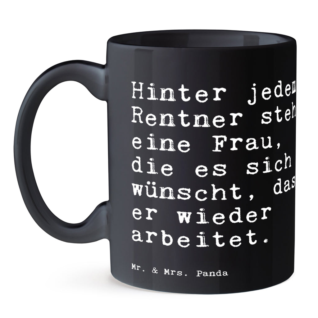 Tasse Sprüche und Zitate Hinter jedem Rentner steht eine Frau, die es sich wünscht, dass er wieder arbeitet. Tasse, Kaffeetasse, Teetasse, Becher, Kaffeebecher, Teebecher, Keramiktasse, Porzellantasse, Büro Tasse, Geschenk Tasse, Tasse Sprüche, Tasse Motive, Spruch, Sprüche, lustige Sprüche, Weisheiten, Zitate, Spruch Geschenke, Spruch Sprüche Weisheiten Zitate Lustig Weisheit Worte