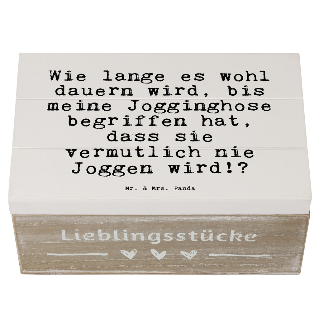 Holzkiste Sprüche und Zitate Wie lange es wohl dauern wird, bis meine Jogginghose begriffen hat, dass sie vermutlich nie Joggen wird!? Holzkiste, Kiste, Schatzkiste, Truhe, Schatulle, XXL, Erinnerungsbox, Erinnerungskiste, Dekokiste, Aufbewahrungsbox, Geschenkbox, Geschenkdose, Spruch, Sprüche, lustige Sprüche, Weisheiten, Zitate, Spruch Geschenke, Spruch Sprüche Weisheiten Zitate Lustig Weisheit Worte