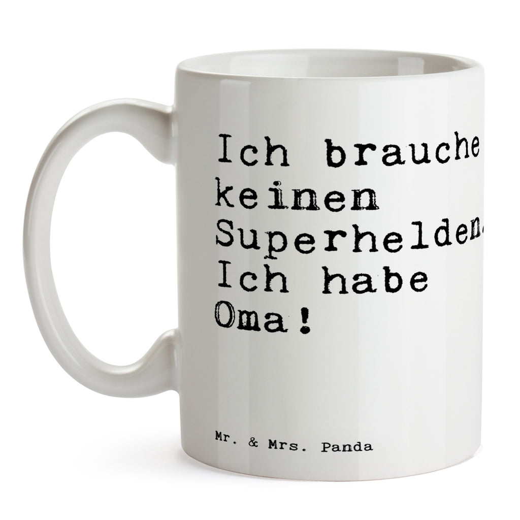 Tasse Sprüche und Zitate Ich brauche keinen Superhelden. Ich habe Oma! Tasse, Kaffeetasse, Teetasse, Becher, Kaffeebecher, Teebecher, Keramiktasse, Porzellantasse, Büro Tasse, Geschenk Tasse, Tasse Sprüche, Tasse Motive, Kaffeetassen, Tasse bedrucken, Designer Tasse, Cappuccino Tassen, Schöne Teetassen, Spruch, Sprüche, lustige Sprüche, Weisheiten, Zitate, Spruch Geschenke, Spruch Sprüche Weisheiten Zitate Lustig Weisheit Worte