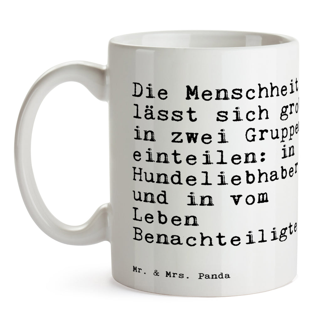 Tasse Die Menschheit lässt sich... Tasse, Kaffeetasse, Teetasse, Becher, Kaffeebecher, Teebecher, Keramiktasse, Porzellantasse, Büro Tasse, Geschenk Tasse, Tasse Sprüche, Tasse Motive, Kaffeetassen, Tasse bedrucken, Designer Tasse, Cappuccino Tassen, Schöne Teetassen, Spruch, Sprüche, lustige Sprüche, Weisheiten, Zitate, Spruch Geschenke, Spruch Sprüche Weisheiten Zitate Lustig Weisheit Worte