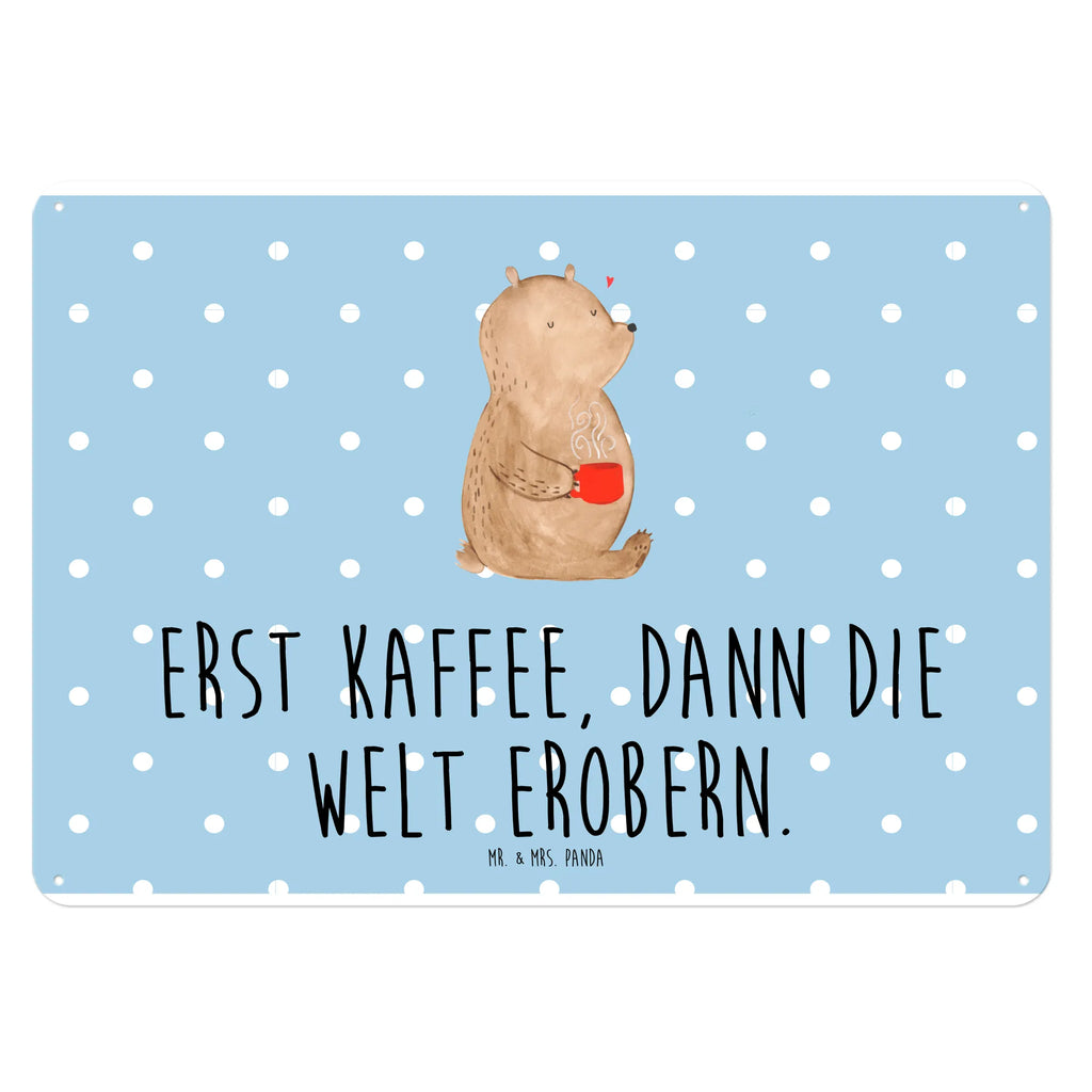 Blechschild Bär Kaffee Blechschild, Metallschild, Geschenk Schild, Schild, Magnet-Metall-Schild, Deko Schild, Wandschild, Wand-Dekoration, Türschild, Bär, Teddy, Teddybär, Kaffee, Coffee, Bären, guten Morgen, Morgenroutine, Welt erobern, Welt retten, Motivation