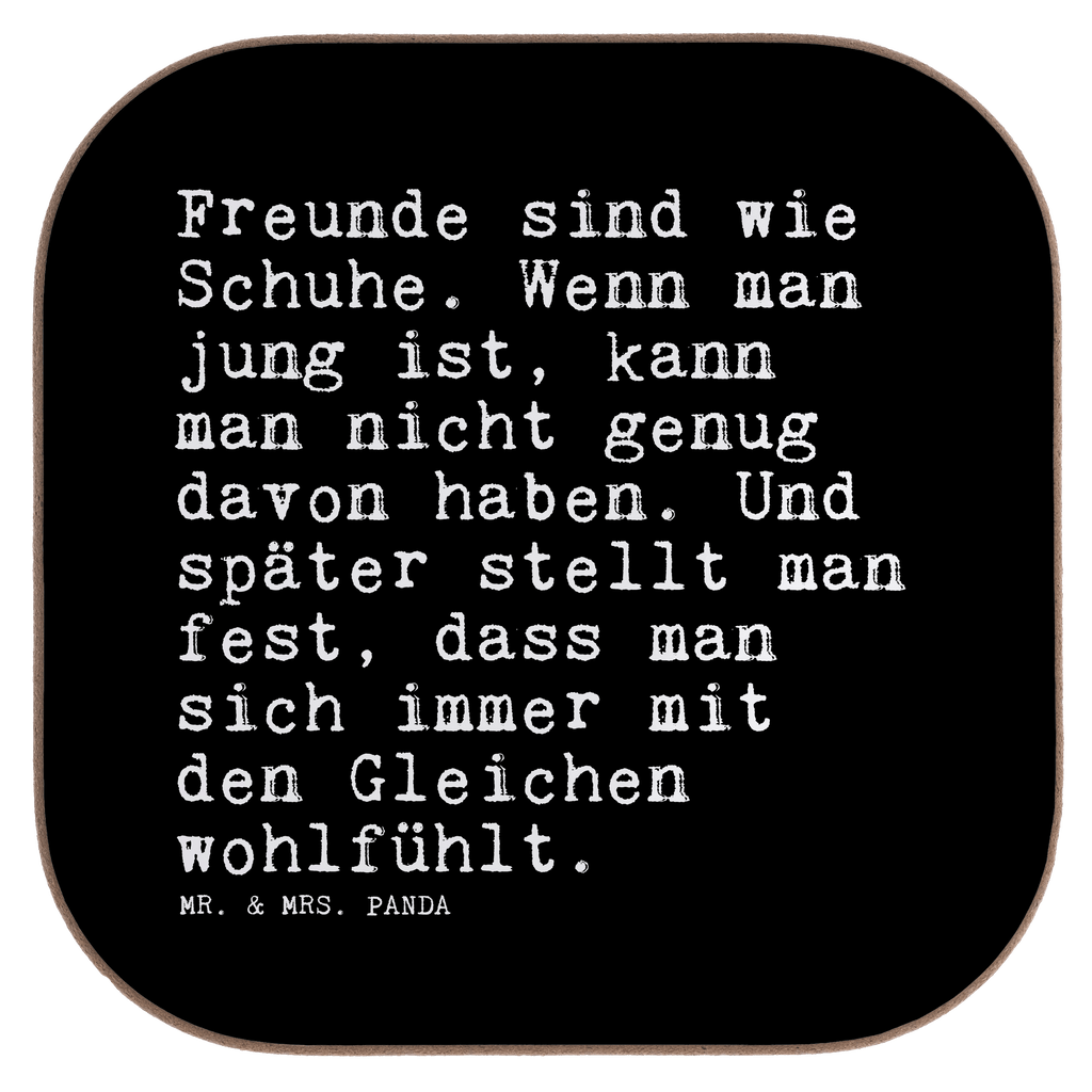 Quadratische Untersetzer Sprüche und Zitate Freunde sind wie Schuhe. Wenn man jung ist, kann man nicht genug davon haben. Und später stellt man fest, dass man sich immer mit den Gleichen wohlfühlt. Bierdeckel, Glasuntersetzer, Untersetzer Gläser, Getränkeuntersetzer, Spruch, Sprüche, lustige Sprüche, Weisheiten, Zitate, Spruch Geschenke, Spruch Sprüche Weisheiten Zitate Lustig Weisheit Worte