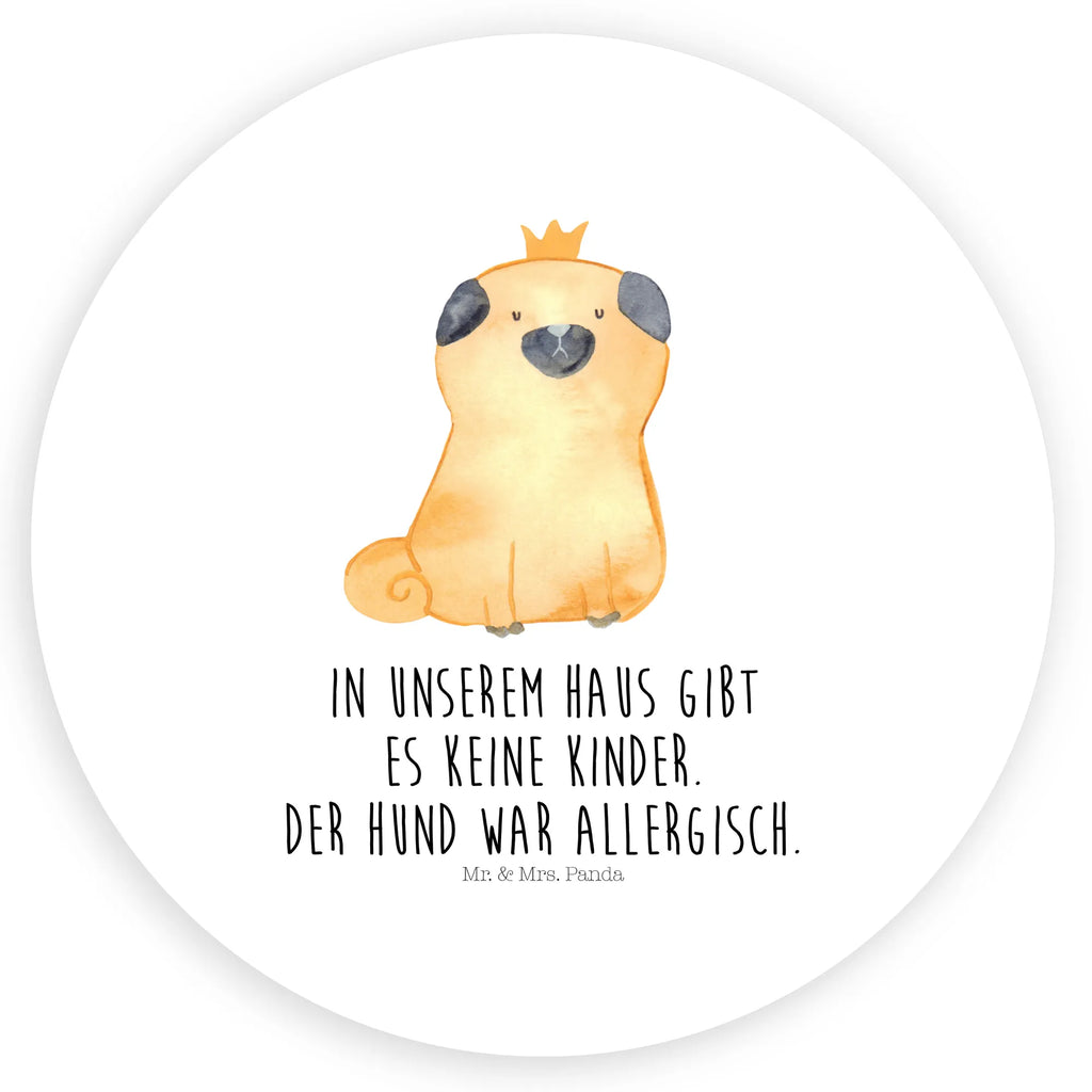 Rund Aufkleber Mops Krone Sticker, Aufkleber, Etikett, Hund, Hundemotiv, Haustier, Hunderasse, Tierliebhaber, Hundebesitzer, Sprüche, Mops, allergisch, kinderlos, Hausregel, Hundebesitzer. Spruch, lustig