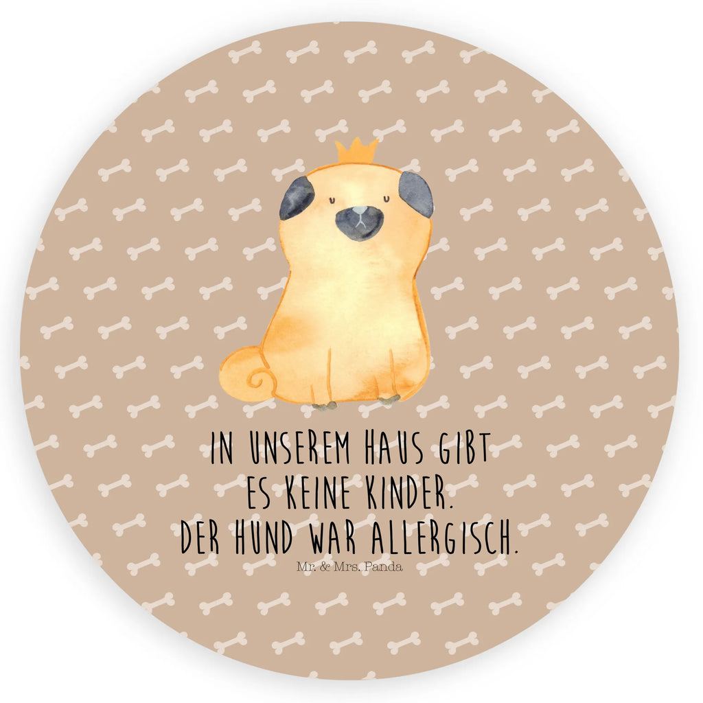 Rund Aufkleber Mops Krone Sticker, Aufkleber, Etikett, Hund, Hundemotiv, Haustier, Hunderasse, Tierliebhaber, Hundebesitzer, Sprüche, Mops, allergisch, kinderlos, Hausregel, Hundebesitzer. Spruch, lustig