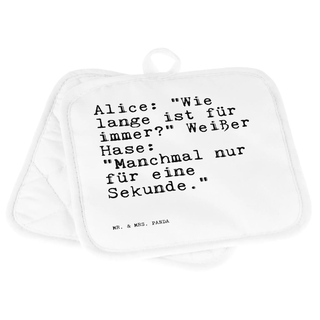 2er Set Topflappen  Sprüche und Zitate Alice: "Wie lange ist für immer?" Weißer Hase: "Manchmal nur für eine Sekunde." Topflappen, Topfuntersetzer, Ofenhandschuh, Topflappen Set, Topflappen lustig, Topflappen mit Spruch, Ofenhandschuhe, Topfhandschuhe, Topfhandschuh, Topflappenset, Topflappen 2er Set, Schöne Topflappen, Spruch, Sprüche, lustige Sprüche, Weisheiten, Zitate, Spruch Geschenke, Spruch Sprüche Weisheiten Zitate Lustig Weisheit Worte