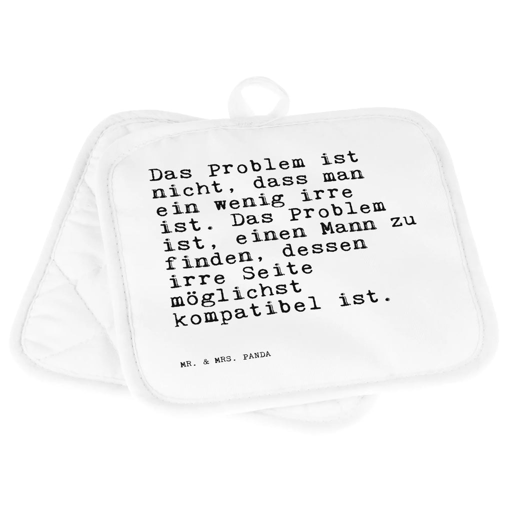 2er Set Topflappen  Sprüche und Zitate Das Problem ist nicht, dass man ein wenig irre ist. Das Problem ist, einen Mann zu finden, dessen irre Seite möglichst kompatibel ist. Topflappen, Topfuntersetzer, Ofenhandschuh, Topflappen Set, Topflappen lustig, Topflappen mit Spruch, Ofenhandschuhe, Topfhandschuhe, Topfhandschuh, Topflappenset, Topflappen 2er Set, Schöne Topflappen, Spruch, Sprüche, lustige Sprüche, Weisheiten, Zitate, Spruch Geschenke, Spruch Sprüche Weisheiten Zitate Lustig Weisheit Worte