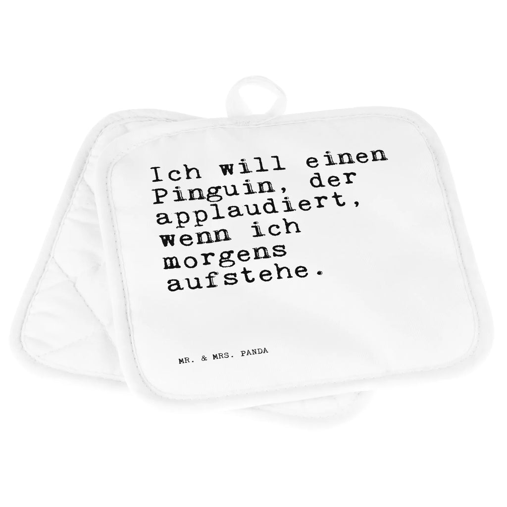 2er Set Topflappen  Sprüche und Zitate Ich will einen Pinguin, der applaudiert, wenn ich morgens aufstehe. Topflappen, Topfuntersetzer, Ofenhandschuh, Topflappen Set, Topflappen lustig, Topflappen mit Spruch, Ofenhandschuhe, Topfhandschuhe, Topfhandschuh, Topflappenset, Topflappen 2er Set, Schöne Topflappen, Spruch, Sprüche, lustige Sprüche, Weisheiten, Zitate, Spruch Geschenke, Spruch Sprüche Weisheiten Zitate Lustig Weisheit Worte