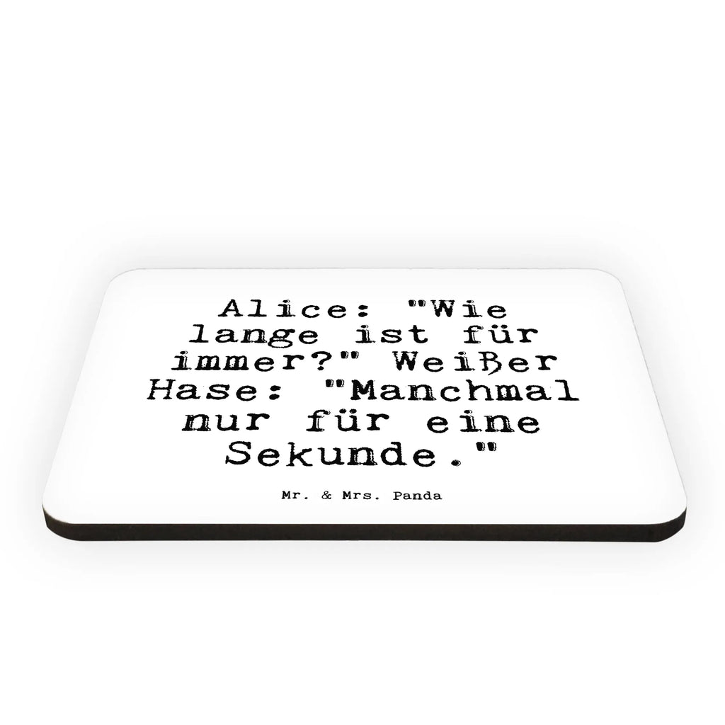 Magnet Sprüche und Zitate Alice: "Wie lange ist für immer?" Weißer Hase: "Manchmal nur für eine Sekunde." Kühlschrankmagnet, Pinnwandmagnet, Souvenir Magnet, Motivmagnete, Dekomagnet, Whiteboard Magnet, Notiz Magnet, Kühlschrank Dekoration, Spruch, Sprüche, lustige Sprüche, Weisheiten, Zitate, Spruch Geschenke, Spruch Sprüche Weisheiten Zitate Lustig Weisheit Worte