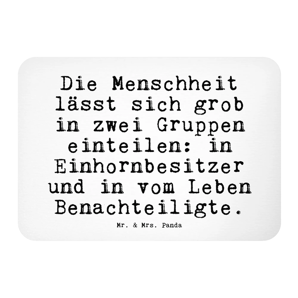 Magnet Sprüche und Zitate Die Menschheit lässt sich grob in zwei Gruppen einteilen: in Einhornbesitzer und in vom Leben Benachteiligte. Kühlschrankmagnet, Pinnwandmagnet, Souvenir Magnet, Motivmagnete, Dekomagnet, Whiteboard Magnet, Notiz Magnet, Kühlschrank Dekoration, Spruch, Sprüche, lustige Sprüche, Weisheiten, Zitate, Spruch Geschenke, Spruch Sprüche Weisheiten Zitate Lustig Weisheit Worte