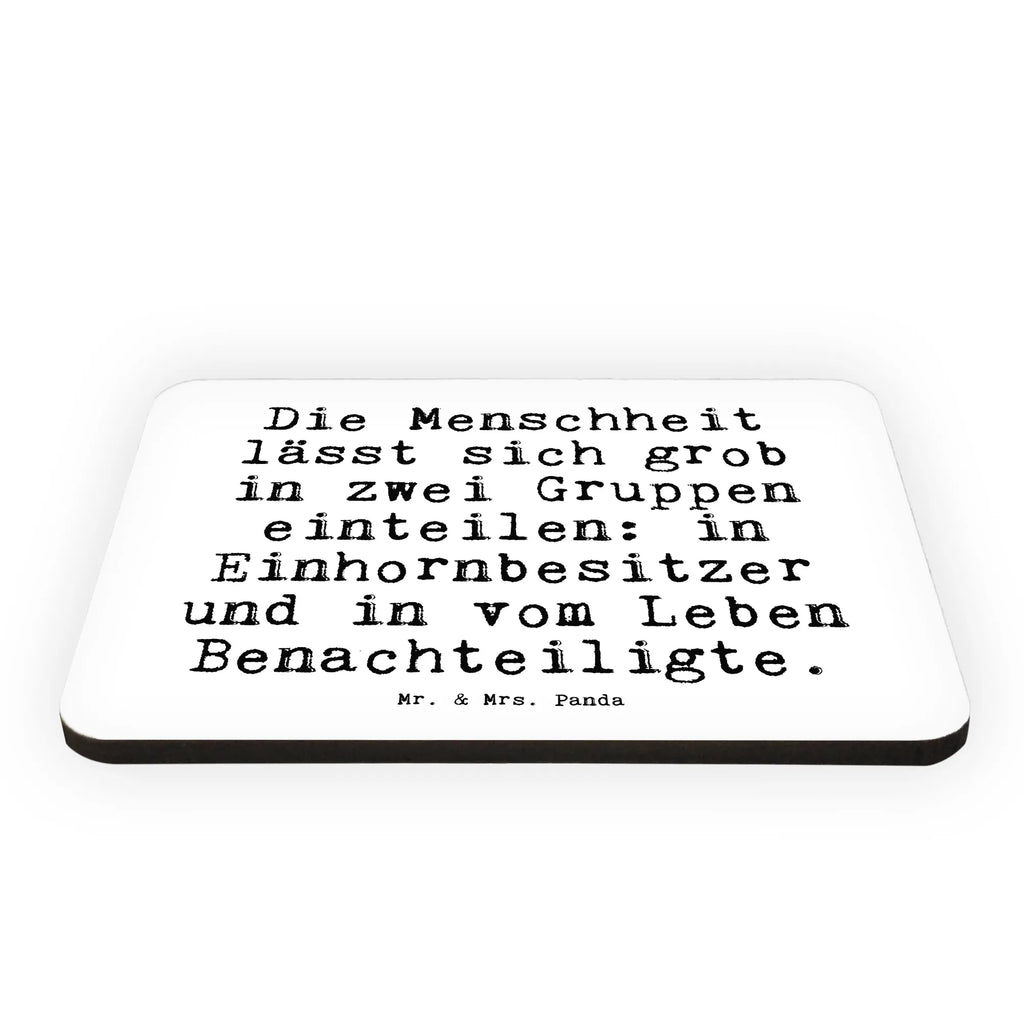 Magnet Sprüche und Zitate Die Menschheit lässt sich grob in zwei Gruppen einteilen: in Einhornbesitzer und in vom Leben Benachteiligte. Kühlschrankmagnet, Pinnwandmagnet, Souvenir Magnet, Motivmagnete, Dekomagnet, Whiteboard Magnet, Notiz Magnet, Kühlschrank Dekoration, Spruch, Sprüche, lustige Sprüche, Weisheiten, Zitate, Spruch Geschenke, Spruch Sprüche Weisheiten Zitate Lustig Weisheit Worte