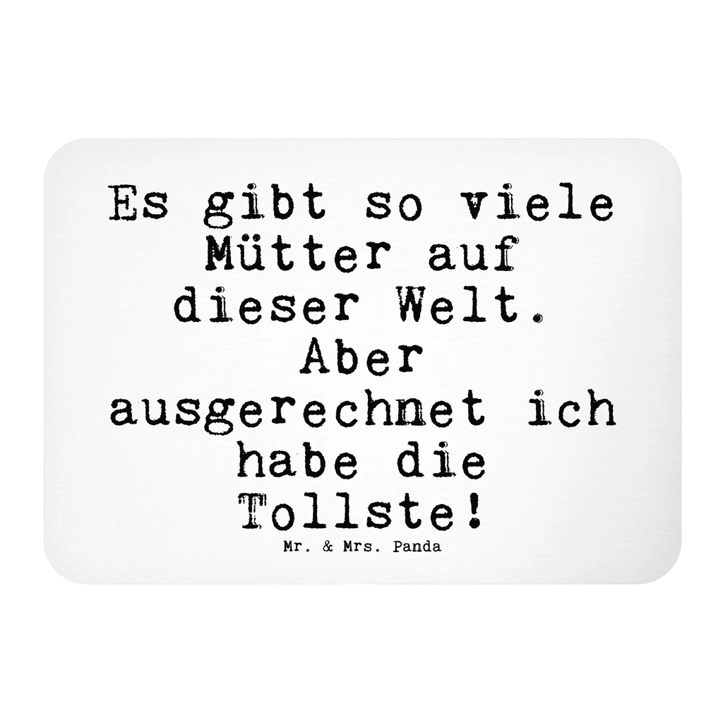 Magnet Sprüche und Zitate Es gibt so viele Mütter auf dieser Welt. Aber ausgerechnet ich habe die Tollste! Kühlschrankmagnet, Pinnwandmagnet, Souvenir Magnet, Motivmagnete, Dekomagnet, Whiteboard Magnet, Notiz Magnet, Kühlschrank Dekoration, Spruch, Sprüche, lustige Sprüche, Weisheiten, Zitate, Spruch Geschenke, Spruch Sprüche Weisheiten Zitate Lustig Weisheit Worte