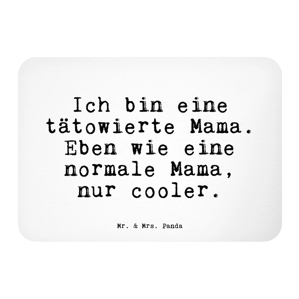 Magnet Sprüche und Zitate Ich bin eine tätowierte Mama. Eben wie eine normale Mama, nur cooler. Kühlschrankmagnet, Pinnwandmagnet, Souvenir Magnet, Motivmagnete, Dekomagnet, Whiteboard Magnet, Notiz Magnet, Kühlschrank Dekoration, Spruch, Sprüche, lustige Sprüche, Weisheiten, Zitate, Spruch Geschenke, Spruch Sprüche Weisheiten Zitate Lustig Weisheit Worte