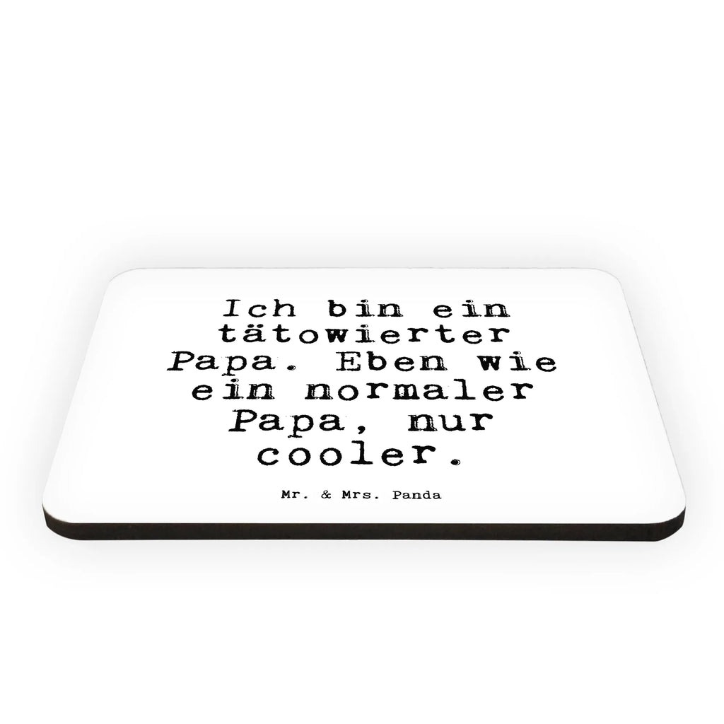 Magnet Sprüche und Zitate Ich bin ein tätowierter Papa. Eben wie ein normaler Papa, nur cooler. Kühlschrankmagnet, Pinnwandmagnet, Souvenir Magnet, Motivmagnete, Dekomagnet, Whiteboard Magnet, Notiz Magnet, Kühlschrank Dekoration, Spruch, Sprüche, lustige Sprüche, Weisheiten, Zitate, Spruch Geschenke, Spruch Sprüche Weisheiten Zitate Lustig Weisheit Worte