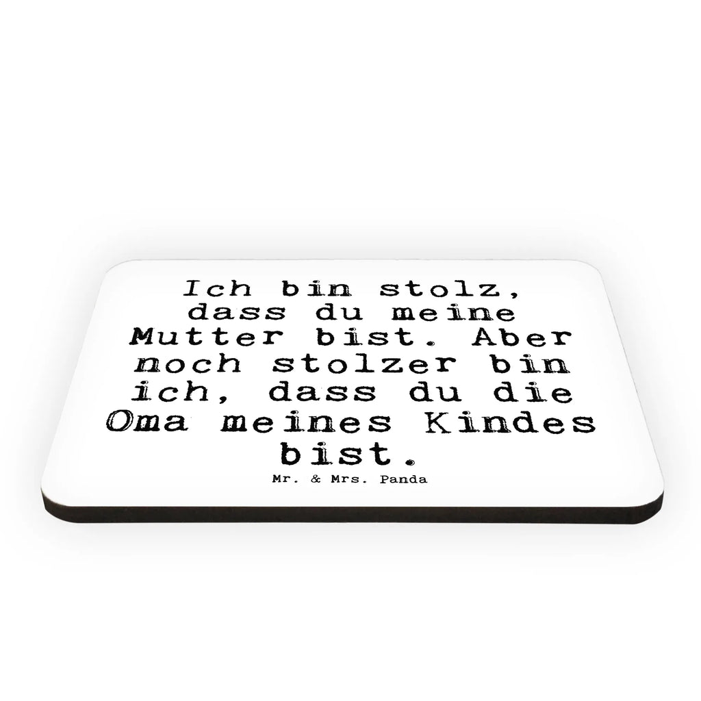 Magnet Sprüche und Zitate Ich bin stolz, dass du meine Mutter bist. Aber noch stolzer bin ich, dass du die Oma meines Kindes bist. Kühlschrankmagnet, Pinnwandmagnet, Souvenir Magnet, Motivmagnete, Dekomagnet, Whiteboard Magnet, Notiz Magnet, Kühlschrank Dekoration, Spruch, Sprüche, lustige Sprüche, Weisheiten, Zitate, Spruch Geschenke, Spruch Sprüche Weisheiten Zitate Lustig Weisheit Worte