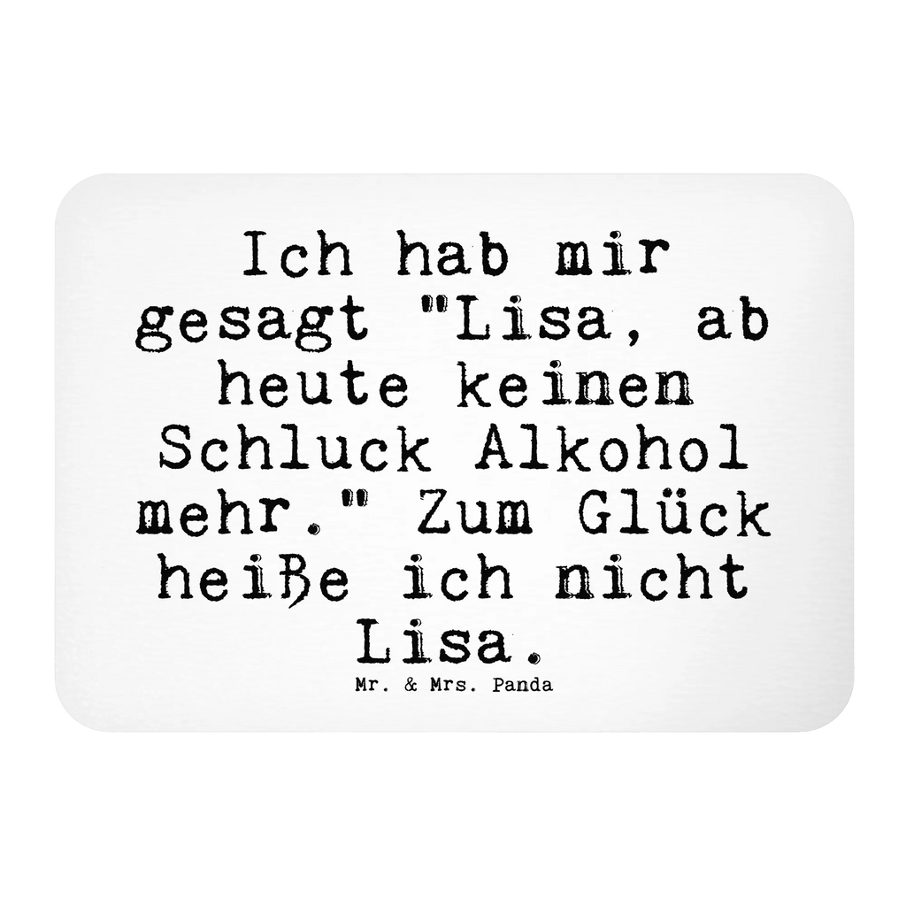 Magnet Sprüche und Zitate Ich hab mir gesagt "Lisa, ab heute keinen Schluck Alkohol mehr." Zum Glück heiße ich nicht Lisa. Kühlschrankmagnet, Pinnwandmagnet, Souvenir Magnet, Motivmagnete, Dekomagnet, Whiteboard Magnet, Notiz Magnet, Kühlschrank Dekoration, Spruch, Sprüche, lustige Sprüche, Weisheiten, Zitate, Spruch Geschenke, Spruch Sprüche Weisheiten Zitate Lustig Weisheit Worte