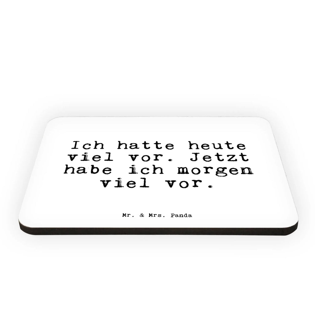 Magnet Sprüche und Zitate Ich hatte heute viel vor. Jetzt habe ich morgen viel vor. Kühlschrankmagnet, Pinnwandmagnet, Souvenir Magnet, Motivmagnete, Dekomagnet, Whiteboard Magnet, Notiz Magnet, Kühlschrank Dekoration, Spruch, Sprüche, lustige Sprüche, Weisheiten, Zitate, Spruch Geschenke, Spruch Sprüche Weisheiten Zitate Lustig Weisheit Worte