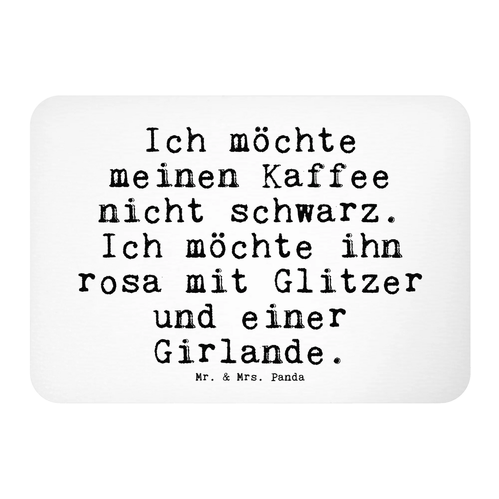 Magnet Sprüche und Zitate Ich möchte meinen Kaffee nicht schwarz. Ich möchte ihn rosa mit Glitzer und einer Girlande. Kühlschrankmagnet, Pinnwandmagnet, Souvenir Magnet, Motivmagnete, Dekomagnet, Whiteboard Magnet, Notiz Magnet, Kühlschrank Dekoration, Spruch, Sprüche, lustige Sprüche, Weisheiten, Zitate, Spruch Geschenke, Spruch Sprüche Weisheiten Zitate Lustig Weisheit Worte