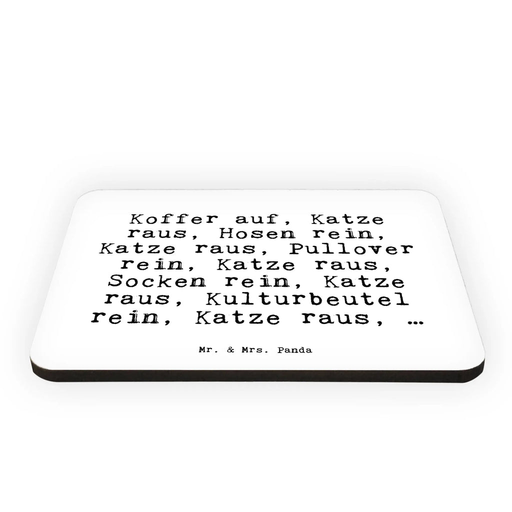 Magnet Sprüche und Zitate Koffer auf, Katze raus, Hosen rein, Katze raus, Pullover rein, Katze raus, Socken rein, Katze raus, Kulturbeutel rein, Katze raus, … Kühlschrankmagnet, Pinnwandmagnet, Souvenir Magnet, Motivmagnete, Dekomagnet, Whiteboard Magnet, Notiz Magnet, Kühlschrank Dekoration, Spruch, Sprüche, lustige Sprüche, Weisheiten, Zitate, Spruch Geschenke, Spruch Sprüche Weisheiten Zitate Lustig Weisheit Worte