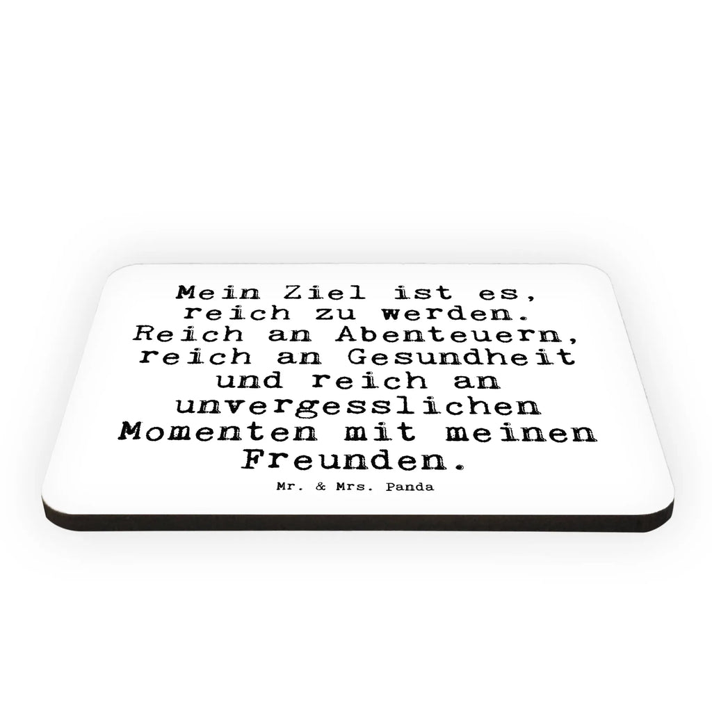 Magnet Sprüche und Zitate Mein Ziel ist es, reich zu werden. Reich an Abenteuern, reich an Gesundheit und reich an unvergesslichen Momenten mit meinen Freunden. Kühlschrankmagnet, Pinnwandmagnet, Souvenir Magnet, Motivmagnete, Dekomagnet, Whiteboard Magnet, Notiz Magnet, Kühlschrank Dekoration, Spruch, Sprüche, lustige Sprüche, Weisheiten, Zitate, Spruch Geschenke, Spruch Sprüche Weisheiten Zitate Lustig Weisheit Worte