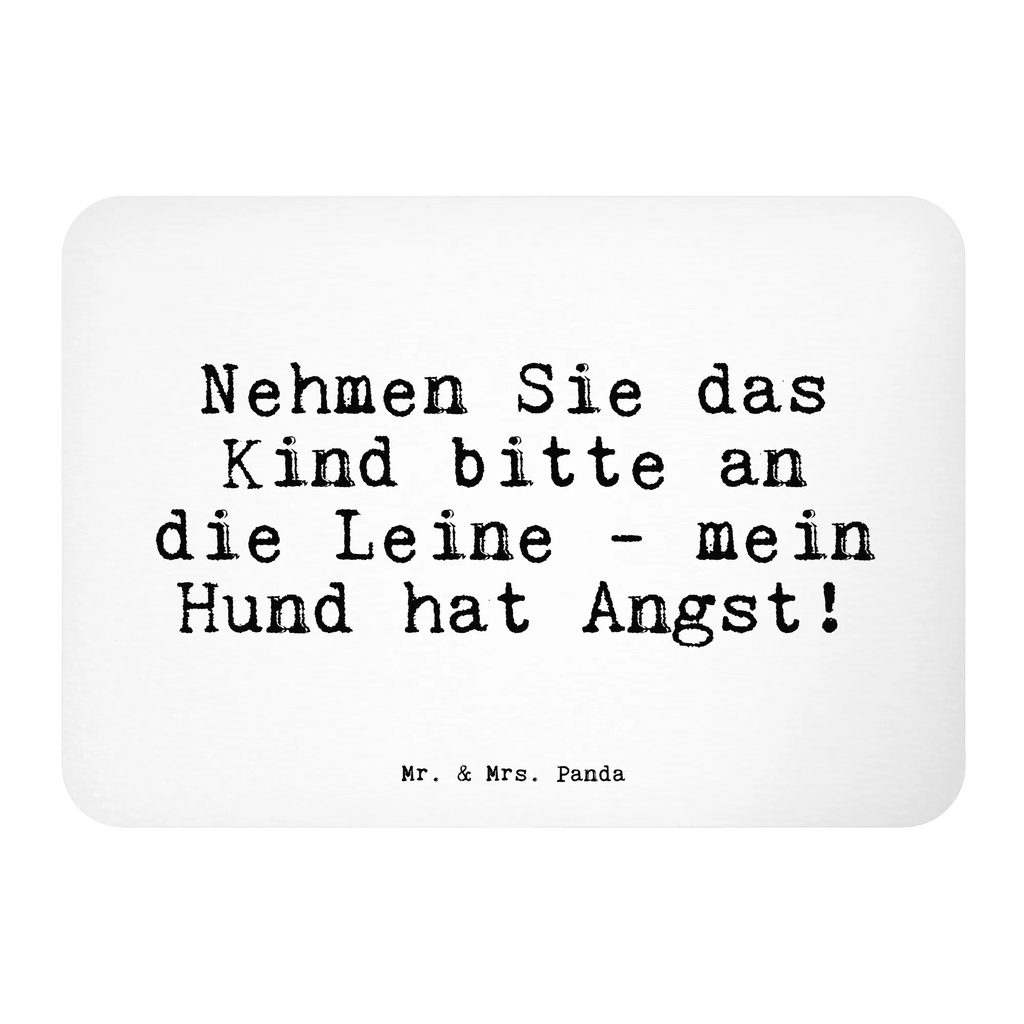 Magnet Sprüche und Zitate Nehmen Sie das Kind bitte an die Leine - mein Hund hat Angst! Kühlschrankmagnet, Pinnwandmagnet, Souvenir Magnet, Motivmagnete, Dekomagnet, Whiteboard Magnet, Notiz Magnet, Kühlschrank Dekoration, Spruch, Sprüche, lustige Sprüche, Weisheiten, Zitate, Spruch Geschenke, Spruch Sprüche Weisheiten Zitate Lustig Weisheit Worte