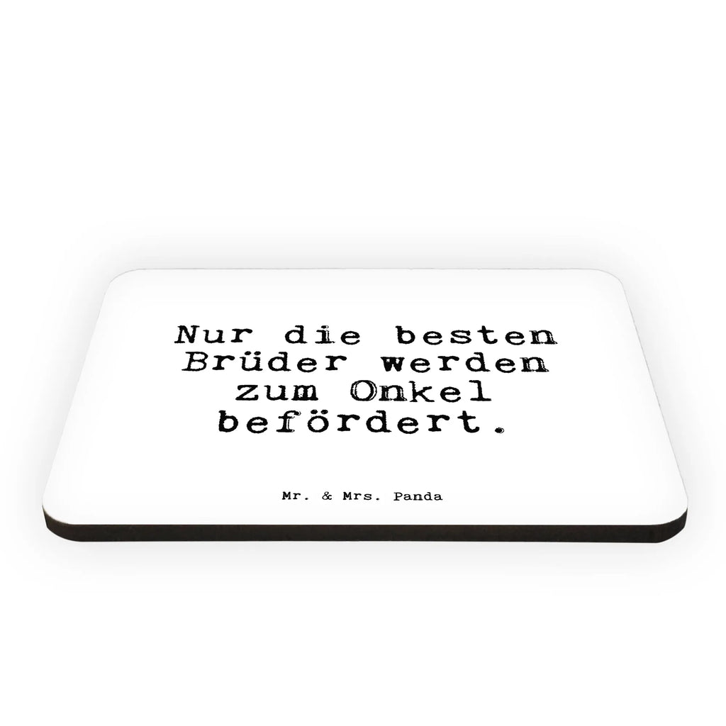 Magnet Sprüche und Zitate Nur die besten Brüder werden zum Onkel befördert. Kühlschrankmagnet, Pinnwandmagnet, Souvenir Magnet, Motivmagnete, Dekomagnet, Whiteboard Magnet, Notiz Magnet, Kühlschrank Dekoration, Spruch, Sprüche, lustige Sprüche, Weisheiten, Zitate, Spruch Geschenke, Spruch Sprüche Weisheiten Zitate Lustig Weisheit Worte