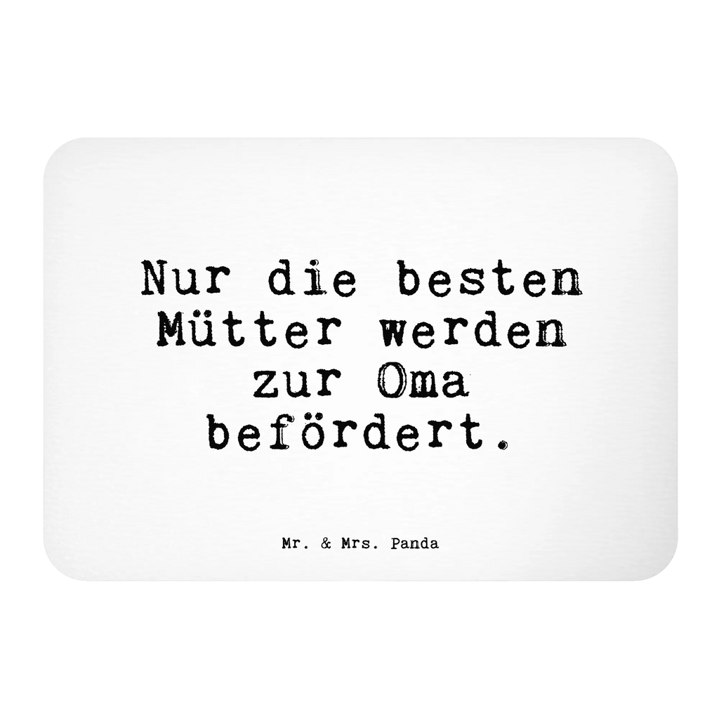 Magnet Sprüche und Zitate Nur die besten Mütter werden zur Oma befördert. Kühlschrankmagnet, Pinnwandmagnet, Souvenir Magnet, Motivmagnete, Dekomagnet, Whiteboard Magnet, Notiz Magnet, Kühlschrank Dekoration, Spruch, Sprüche, lustige Sprüche, Weisheiten, Zitate, Spruch Geschenke, Spruch Sprüche Weisheiten Zitate Lustig Weisheit Worte