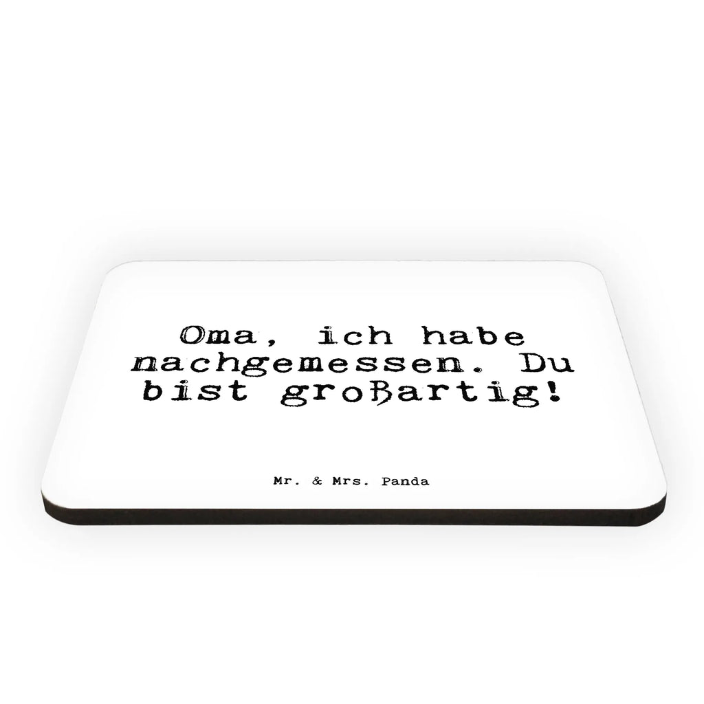 Magnet Sprüche und Zitate Oma, ich habe nachgemessen. Du bist großartig! Kühlschrankmagnet, Pinnwandmagnet, Souvenir Magnet, Motivmagnete, Dekomagnet, Whiteboard Magnet, Notiz Magnet, Kühlschrank Dekoration, Spruch, Sprüche, lustige Sprüche, Weisheiten, Zitate, Spruch Geschenke, Spruch Sprüche Weisheiten Zitate Lustig Weisheit Worte