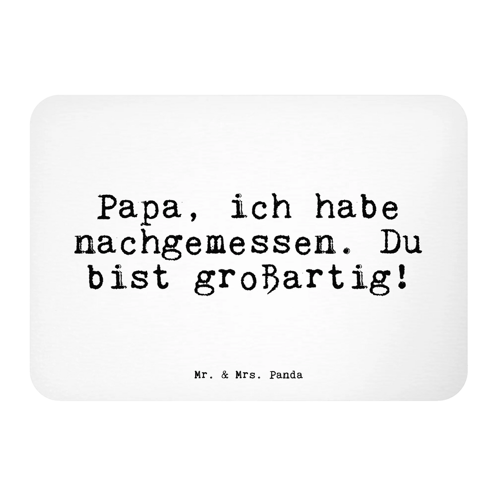 Magnet Sprüche und Zitate Papa, ich habe nachgemessen. Du bist großartig! Kühlschrankmagnet, Pinnwandmagnet, Souvenir Magnet, Motivmagnete, Dekomagnet, Whiteboard Magnet, Notiz Magnet, Kühlschrank Dekoration, Spruch, Sprüche, lustige Sprüche, Weisheiten, Zitate, Spruch Geschenke, Spruch Sprüche Weisheiten Zitate Lustig Weisheit Worte