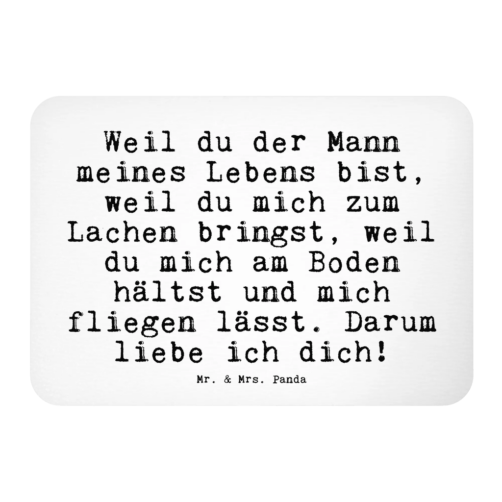 Magnet Sprüche und Zitate Weil du der Mann meines Lebens bist, weil du mich zum Lachen bringst, weil du mich am Boden hältst und mich fliegen lässt. Darum liebe ich dich! Kühlschrankmagnet, Pinnwandmagnet, Souvenir Magnet, Motivmagnete, Dekomagnet, Whiteboard Magnet, Notiz Magnet, Kühlschrank Dekoration, Spruch, Sprüche, lustige Sprüche, Weisheiten, Zitate, Spruch Geschenke, Spruch Sprüche Weisheiten Zitate Lustig Weisheit Worte