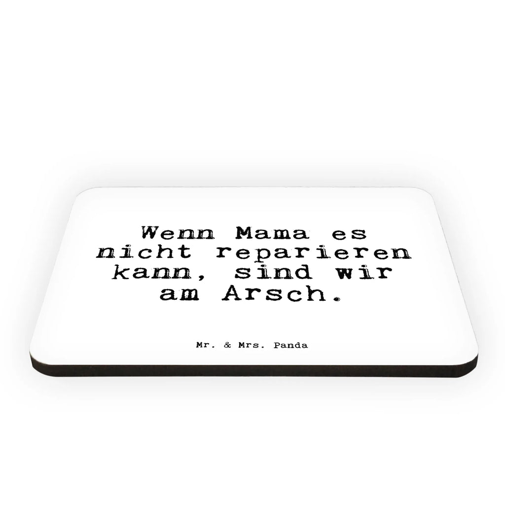 Magnet Sprüche und Zitate Wenn Mama es nicht reparieren kann, sind wir am Arsch. Kühlschrankmagnet, Pinnwandmagnet, Souvenir Magnet, Motivmagnete, Dekomagnet, Whiteboard Magnet, Notiz Magnet, Kühlschrank Dekoration, Spruch, Sprüche, lustige Sprüche, Weisheiten, Zitate, Spruch Geschenke, Spruch Sprüche Weisheiten Zitate Lustig Weisheit Worte