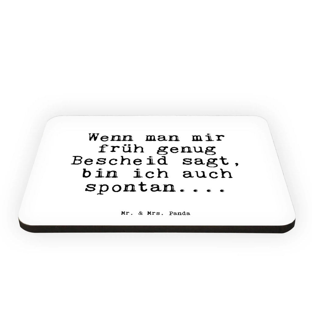 Magnet Sprüche und Zitate Wenn man mir früh genug Bescheid sagt, bin ich auch spontan.... Kühlschrankmagnet, Pinnwandmagnet, Souvenir Magnet, Motivmagnete, Dekomagnet, Whiteboard Magnet, Notiz Magnet, Kühlschrank Dekoration, Spruch, Sprüche, lustige Sprüche, Weisheiten, Zitate, Spruch Geschenke, Spruch Sprüche Weisheiten Zitate Lustig Weisheit Worte