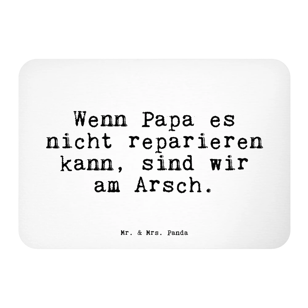 Magnet Sprüche und Zitate Wenn Papa es nicht reparieren kann, sind wir am Arsch. Kühlschrankmagnet, Pinnwandmagnet, Souvenir Magnet, Motivmagnete, Dekomagnet, Whiteboard Magnet, Notiz Magnet, Kühlschrank Dekoration, Spruch, Sprüche, lustige Sprüche, Weisheiten, Zitate, Spruch Geschenke, Spruch Sprüche Weisheiten Zitate Lustig Weisheit Worte