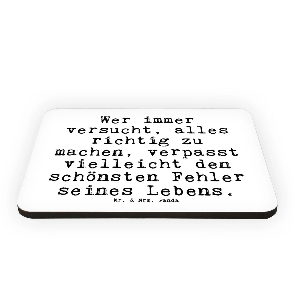 Magnet Sprüche und Zitate Wer immer versucht, alles richtig zu machen, verpasst vielleicht den schönsten Fehler seines Lebens. Kühlschrankmagnet, Pinnwandmagnet, Souvenir Magnet, Motivmagnete, Dekomagnet, Whiteboard Magnet, Notiz Magnet, Kühlschrank Dekoration, Spruch, Sprüche, lustige Sprüche, Weisheiten, Zitate, Spruch Geschenke, Spruch Sprüche Weisheiten Zitate Lustig Weisheit Worte