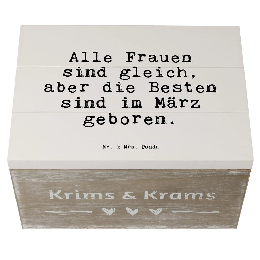 Holzkiste Sprüche und Zitate Alle Frauen sind gleich, aber die Besten sind im März geboren. Holzkiste, Kiste, Schatzkiste, Truhe, Schatulle, XXL, Erinnerungsbox, Erinnerungskiste, Dekokiste, Aufbewahrungsbox, Geschenkbox, Geschenkdose, Spruch, Sprüche, lustige Sprüche, Weisheiten, Zitate, Spruch Geschenke, Spruch Sprüche Weisheiten Zitate Lustig Weisheit Worte