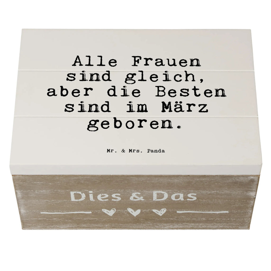 Holzkiste Sprüche und Zitate Alle Frauen sind gleich, aber die Besten sind im März geboren. Holzkiste, Kiste, Schatzkiste, Truhe, Schatulle, XXL, Erinnerungsbox, Erinnerungskiste, Dekokiste, Aufbewahrungsbox, Geschenkbox, Geschenkdose, Spruch, Sprüche, lustige Sprüche, Weisheiten, Zitate, Spruch Geschenke, Spruch Sprüche Weisheiten Zitate Lustig Weisheit Worte