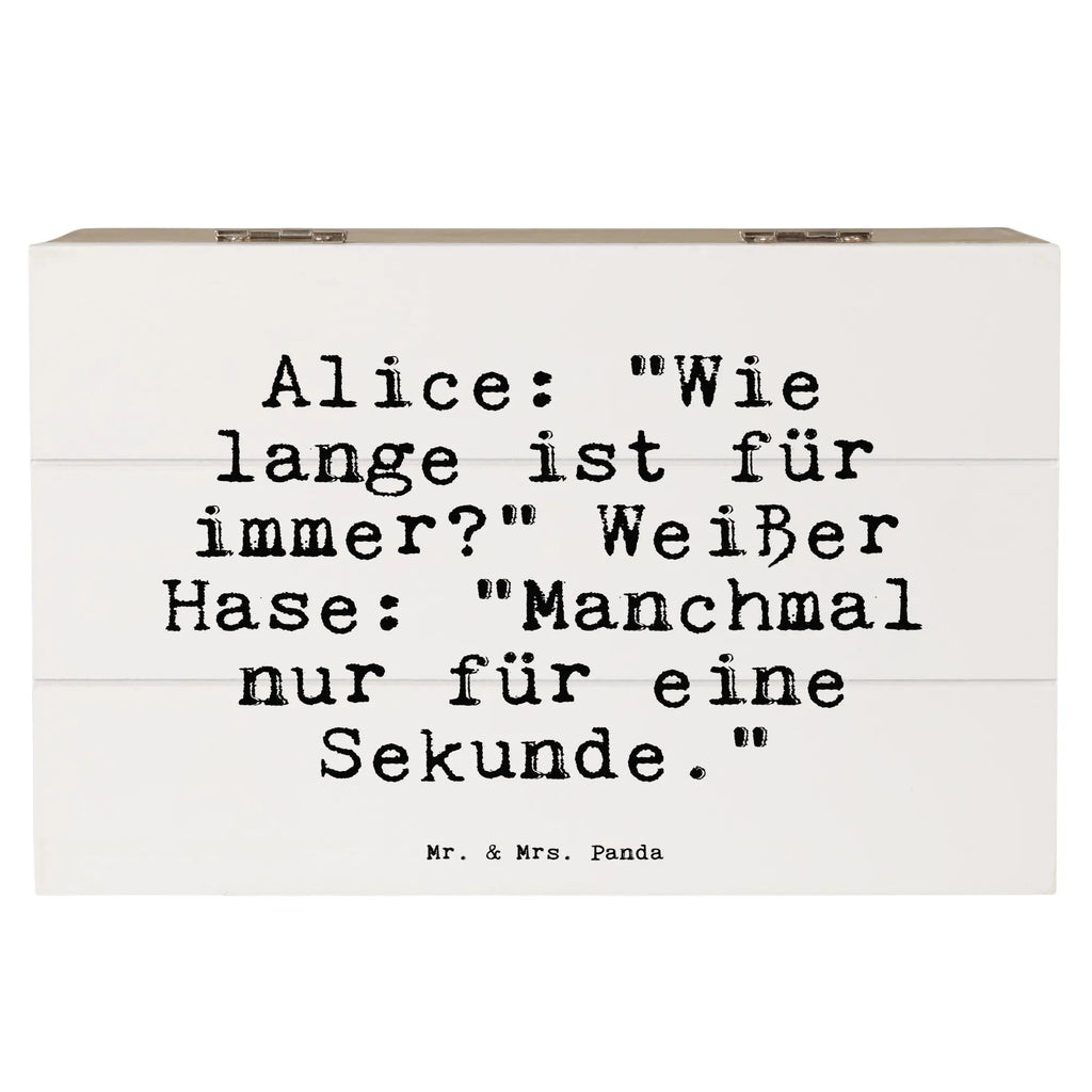 Holzkiste Sprüche und Zitate Alice: "Wie lange ist für immer?" Weißer Hase: "Manchmal nur für eine Sekunde." Holzkiste, Kiste, Schatzkiste, Truhe, Schatulle, XXL, Erinnerungsbox, Erinnerungskiste, Dekokiste, Aufbewahrungsbox, Geschenkbox, Geschenkdose, Spruch, Sprüche, lustige Sprüche, Weisheiten, Zitate, Spruch Geschenke, Spruch Sprüche Weisheiten Zitate Lustig Weisheit Worte