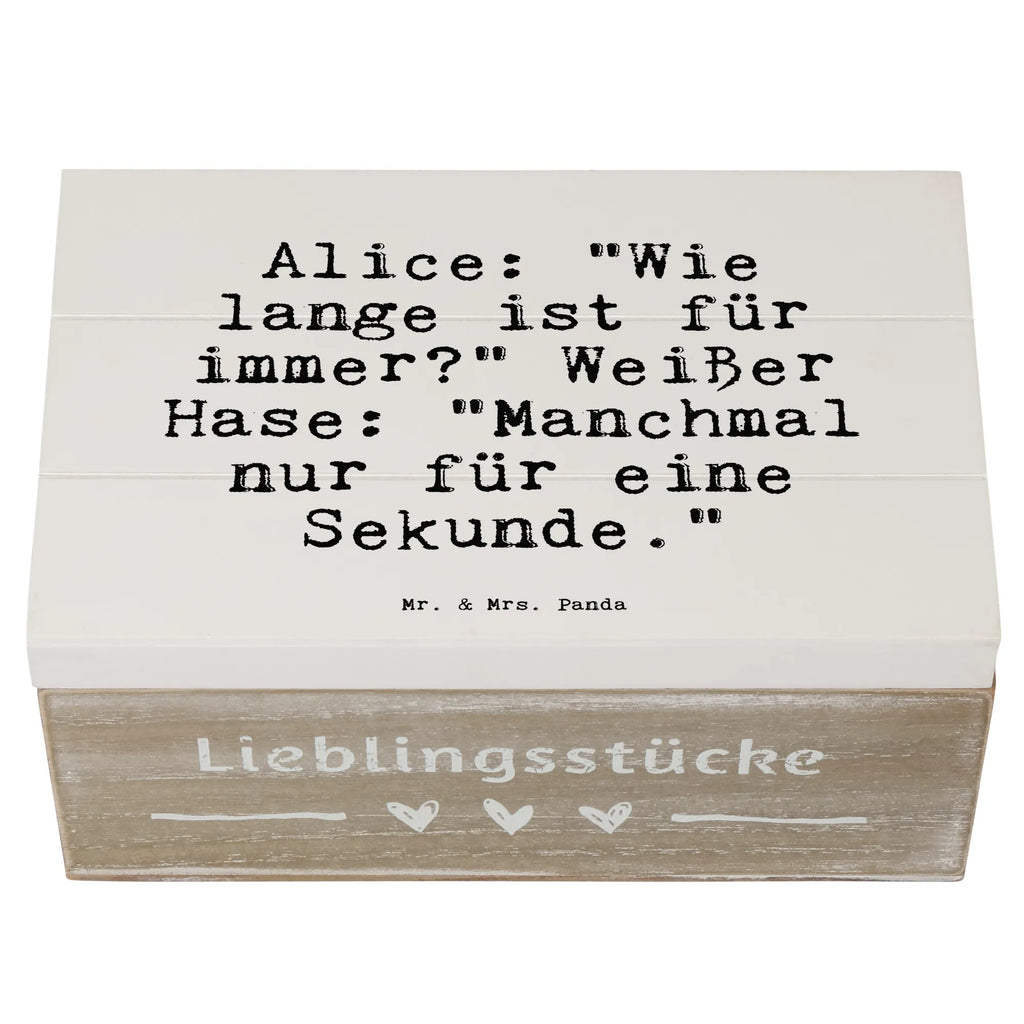 Holzkiste Sprüche und Zitate Alice: "Wie lange ist für immer?" Weißer Hase: "Manchmal nur für eine Sekunde." Holzkiste, Kiste, Schatzkiste, Truhe, Schatulle, XXL, Erinnerungsbox, Erinnerungskiste, Dekokiste, Aufbewahrungsbox, Geschenkbox, Geschenkdose, Spruch, Sprüche, lustige Sprüche, Weisheiten, Zitate, Spruch Geschenke, Spruch Sprüche Weisheiten Zitate Lustig Weisheit Worte