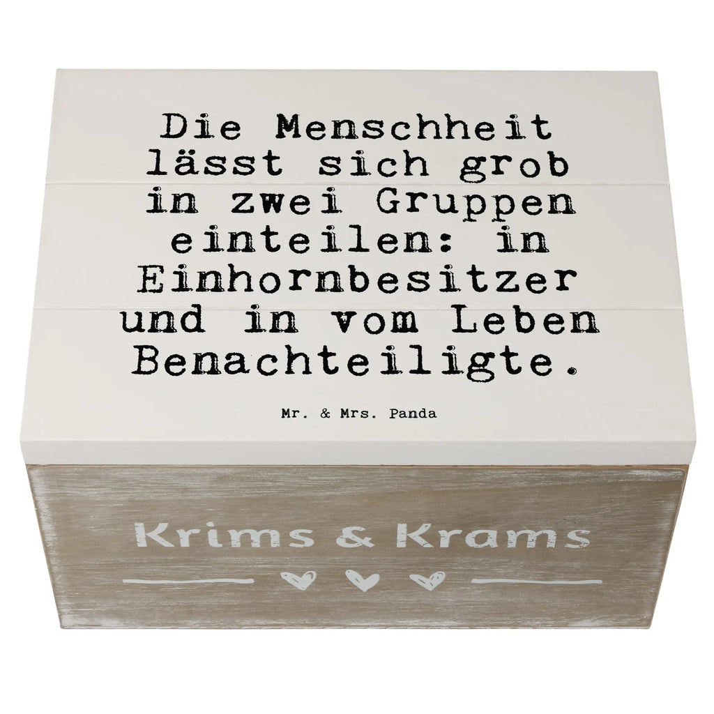 Holzkiste Sprüche und Zitate Die Menschheit lässt sich grob in zwei Gruppen einteilen: in Einhornbesitzer und in vom Leben Benachteiligte. Holzkiste, Kiste, Schatzkiste, Truhe, Schatulle, XXL, Erinnerungsbox, Erinnerungskiste, Dekokiste, Aufbewahrungsbox, Geschenkbox, Geschenkdose, Spruch, Sprüche, lustige Sprüche, Weisheiten, Zitate, Spruch Geschenke, Spruch Sprüche Weisheiten Zitate Lustig Weisheit Worte