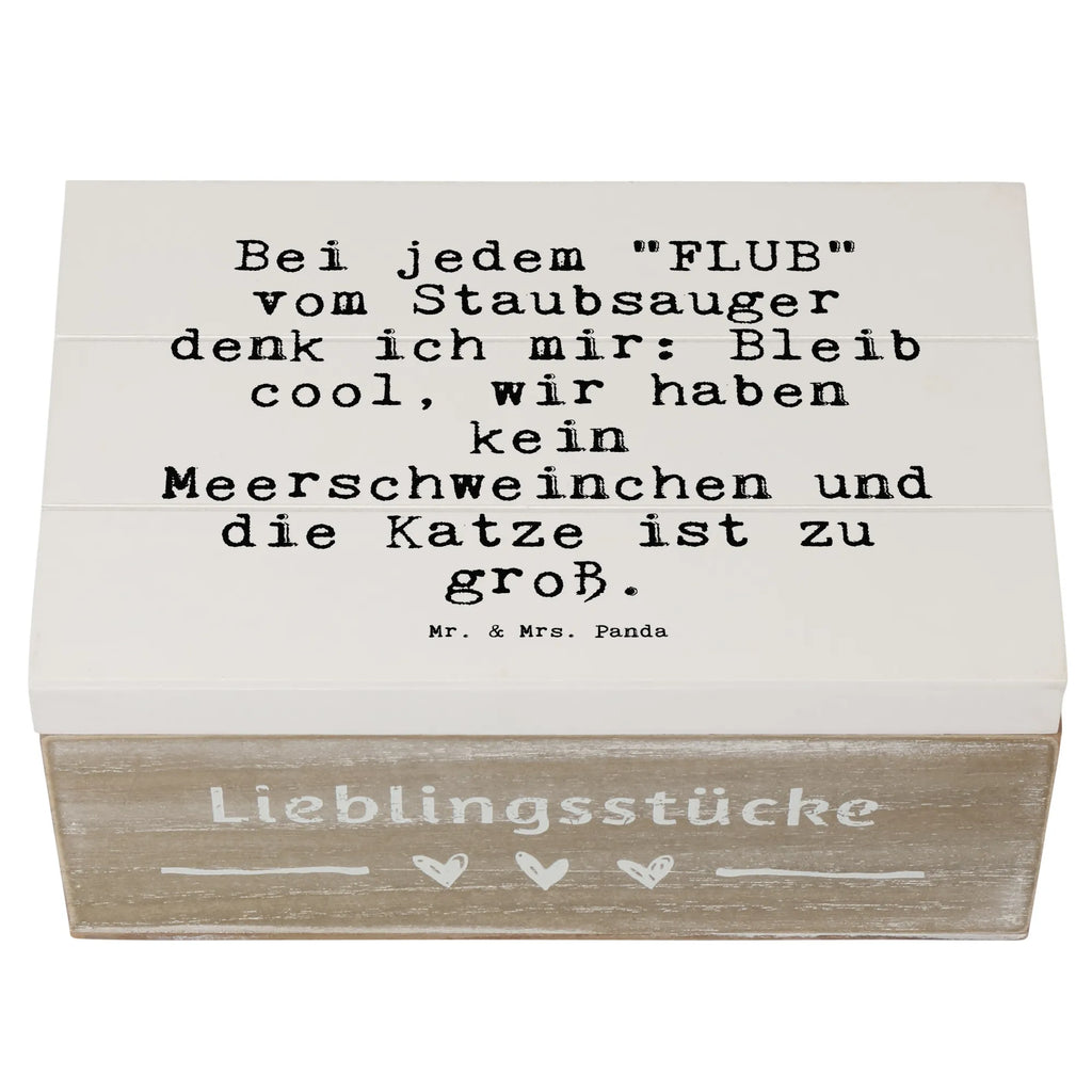 Holzkiste Sprüche und Zitate Bei jedem "FLUB" vom Staubsauger denk ich mir: Bleib cool, wir haben kein Meerschweinchen und die Katze ist zu groß. Holzkiste, Kiste, Schatzkiste, Truhe, Schatulle, XXL, Erinnerungsbox, Erinnerungskiste, Dekokiste, Aufbewahrungsbox, Geschenkbox, Geschenkdose, Spruch, Sprüche, lustige Sprüche, Weisheiten, Zitate, Spruch Geschenke, Spruch Sprüche Weisheiten Zitate Lustig Weisheit Worte